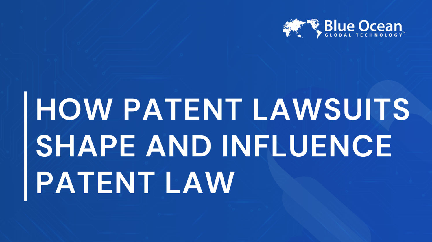 The Impact of Patent Lawsuits on Modern Patent Law