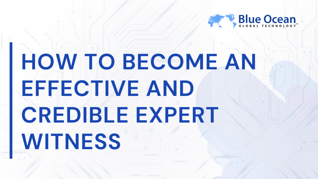 How to become an Effective and Credible Expert Witness