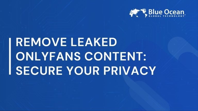 Remove Leaked OnlyFans Content Secure Your Privacy